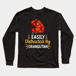 Easily Distracted By orangutan Long Sleeve T-Shirt